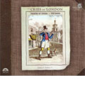 THE CRIES OF LONDON -GIBBONS:FANTASIA A 4/COBBOLD:NEW FASHIONS/ETC:PAUL HILLIER(cond)/THEATRE OF VOICES/FRETWORK