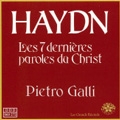 Haydn: Les 7 Dernieres Paroles du Christ / Pietro Galli