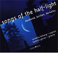 Songs of the Half-Light - Dowland, Britten, Berkeley
