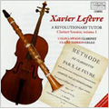 X.Lefevre: A Revolutionary Tutor -Clarinet Sonatas Vol.1: No.1, No.3, No.5, No.7, No.9, No.11 / Colin Lawson(cl), Claire Thirion(vc)