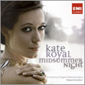 Kate Royal - Midsummer Night: W.Alwyn, Stravinsky, Dvorak, Britten, etc / Edward Gardner, English National Opera Orchestra, etc
