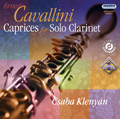 Cavallini : 22 Caprices for Solo Clarinet (3/25-30/2008) / Csaba Klenyan(cl)