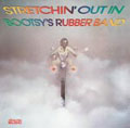 Stretchin' Out In Bootsy's Rubber Band (Reissue)