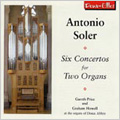 A. Soler: Six Concertos for Two Organs / G. Price, G. Howell