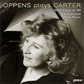 Oppens Plays Carter -Elliott Carter at 100: The Complete Piano Music: 90+, Retrouvailles, Night Fantasies, etc (2008) / Ursula Oppens(p)