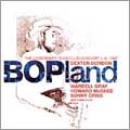 Bopland: The Legendary Elks Club Concert L.A....