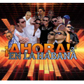 Ahora! En La Habana Vol.2  [CD+DVD]