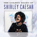 The Golden Years Of Shirley Caesar