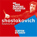 Shostakovich: Symphony No.8 / Semyon Bychkov, Cologne West German Radio Symphony Orchestra