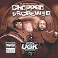 Jive Records Presents: UGK - Chopped and Screwed