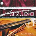 Zarzuela in Chamber Music From, Original Selections for Piano Sextet Vol.2 / Ensemble de Madrid