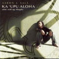 Ka 'Upu Aloha - Alone With My Thoughts