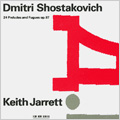 Shostakovich: 24 Preludes and Fugues Op 87 / Keith Jarrett