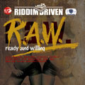 R.A.W. - Ready & Willing : Riddim Driven