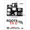 Roots TV II The DVD