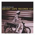INSTANT CAFE RECORDS E.P.