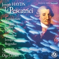 Haydn: Le Pescatrici Hob.XXV III-4 (in Italian) / Olga Geczy, Lithuanian Opera Orchestra & Chorus, Ramute Tumuliauskaite, etc