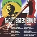 Shout, Sister, Shout! A Tribute To Sister Rosetta Tharpe [ECD]