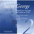 Le Chevalier de Saint-Georges: Violin Concertos Vol 2