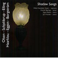 Shadow Songs -O.Olsen, G.Schjelderup, C.Elling, J.Haarklou, etc / Hilde Haraldsen Sveen(S), Harald Bjorkoy(T), etc