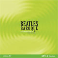 BEATLES BAROQUE III :HERE COMES THE SUN/ACROSS THE UNIVERSE/ETC:ERIC MILNES(dir)/LES BOREADES/ETC