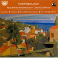 Music from the Mediterranean -D.Scarlatti, Debussy, Ravel, Papandopulo, etc / Maria Kihlgren(p)