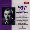 Robin Orr: Centenary Tribute - Archive Recordings Performed by Friends and Colleagues