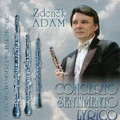 Concerto Sentimento Lyrico -J.V.Stamitz/Albinoni/J.S.Bach/etc(1985-2004):Zdenek Adam(ob&hrn)/Czech Chamber Philharmonic/etc
