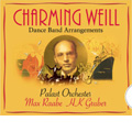 Charming Weill -Dance Band Arrangements: Mile after Mile, Bilbao-Song, Stay Well, etc (6/2000)  / Max Raabe(vo), Das Palast Orchester<初回生産限定盤>