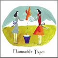 Flammable Tapes<紙ジャケット仕様盤>