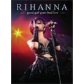 Good Girl Gone Bad Live:Deluxe Edition