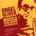 Oliver: Music for Instrumental Group / Juan Jose Olives