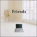 Friends<完全生産限定盤>