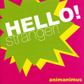 HELLO! stranger!