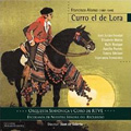 Alonso: Curro el de Lora(9/3-8/2007) / Juan de Udaeta(cond), RTVE Symphony Orchestra & Chorus, Jose Julian Frontal(Br), Elisabete Matos(S), Ruth Rosique(S), Aurelio Puente(T), Tomeu Bibiloni(Br), Esperanza Fernandez, etc