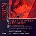 P.Eben: The Labyrinth of the World and the Paradise of the Heart / Irena Chribkova, Martin Stropnicky