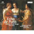 Echo de Paris -Parisian Love Songs 1610-1660:De Vicent/P.Guedron/R.Ballard/etc (2/16-18/2006) :Stephan van Dyck(T)/Pierre Pitzl(cond)/Private Musicke