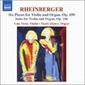 Rheinberger:Works For Violin & Organ:Six Pieces For Violin And Organ Op.150/Suite For Violin And Organ Op.166:Line Most