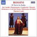 ROSSINI :IL TURCO IN ITALIA:MARZIO CONTI(cond)/ORCHESTRA E CORO DEL TEATRO MARRUCINO DI CHIETI/NATALE DE CAROLIS(Bs)/ETC