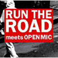 RUN THE ROAD meets OPEN MIC