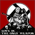 LOVE IS THE ONLY WEAPON