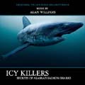 Icy Killers : Secrets Of Alaska's Salmon Sharks (OST)