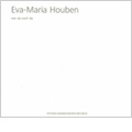 Eva-Maria Houben: Von da Nach da (2007) / Rommel Ayoub(vn), Sebastian Jeuck(sax), Eva-Maria Houben(org)