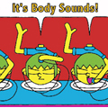 It's Body Sounds!