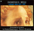 ドメニコ・ベッリとフィレンツェの「新様式」:V.デュメストル/ル・ポエム・アルモニーク/G.ロランス (ALPHAレーベル2004-2005年度カタログ付)