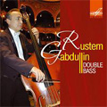 Rustem Gabdullin -Double Bass: Bottesini : Elegy, Concerto Allegro; Koussevitsky: Double Bass Concerto, etc (1982-94) / Alexey Goribol(p), Ilmar Lapinsh(cond), Orchestra of Cinematography, etc