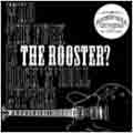 WHO THE FUCK IS THE ROOSTER?<限定盤>
