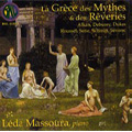 La Grece des Mythes & des Reveries - Alkan, Debussy, Satie, Severac, Dukas, etc / Leda Massoura(p)