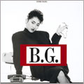 B.G.～NEO WORKING SONG～+<紙ジャケット仕様完全生産限定盤>
