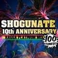 SHOGUNATE 10th ANNIVERSARY RAGGA PLATINUM MIX 100